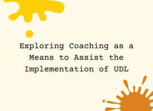 Text: Exploring Coaching as a Means to Assist the Implementation of UDL