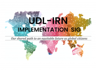 A colorful world map is overlapped with the text: UDL-IRN Implementation SIG. Our shared path to an equitable future as global citizens.