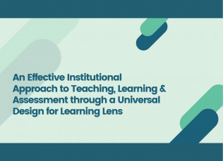 Title text: An Effective Institutional Approach to Teaching, Learning & Assessment through a Universal Design for Learning Lens