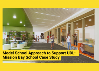A rendering of an architectural designed school hallway with text "Model School Approach to Support UDL: Mission Bay School Case Study"