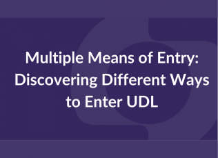CAST logo overlaid with text: "Multiple Means of Entry: Discovering Different Ways to Enter UDL"