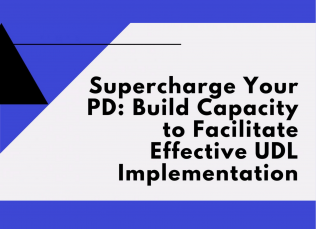Text: "Supercharge Your PD: Build Capacity to Facilitate Effective UDL Implementation"
