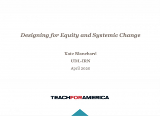 Designing for Equity and Systemic Change, Kate Blanchard, UDL-IRN April 2020