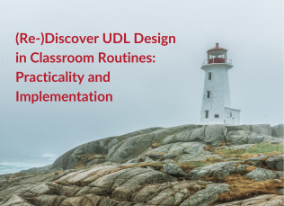 A coastal lighthouse sits in fog next to the text: (Re-)Discover UDL Design in Classroom Routines: Practicality and Implementation