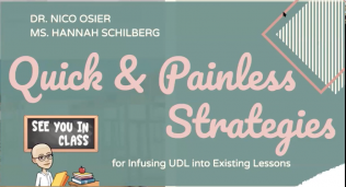 Dr. Nico Osier Ms. Hannah Schilberg - Quick and Painless Strategies for Infusing UDL into Lessons