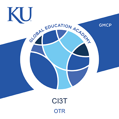 University of Kansas Global Education Academy logo GMCP and the badge series title: Ci3T, followed by the specific badge name: OTR